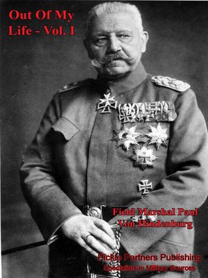 cover image of Out of My Life, by Marshal Von Hindenburg. Volume I